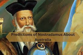 Nostradamus Predictions Australia